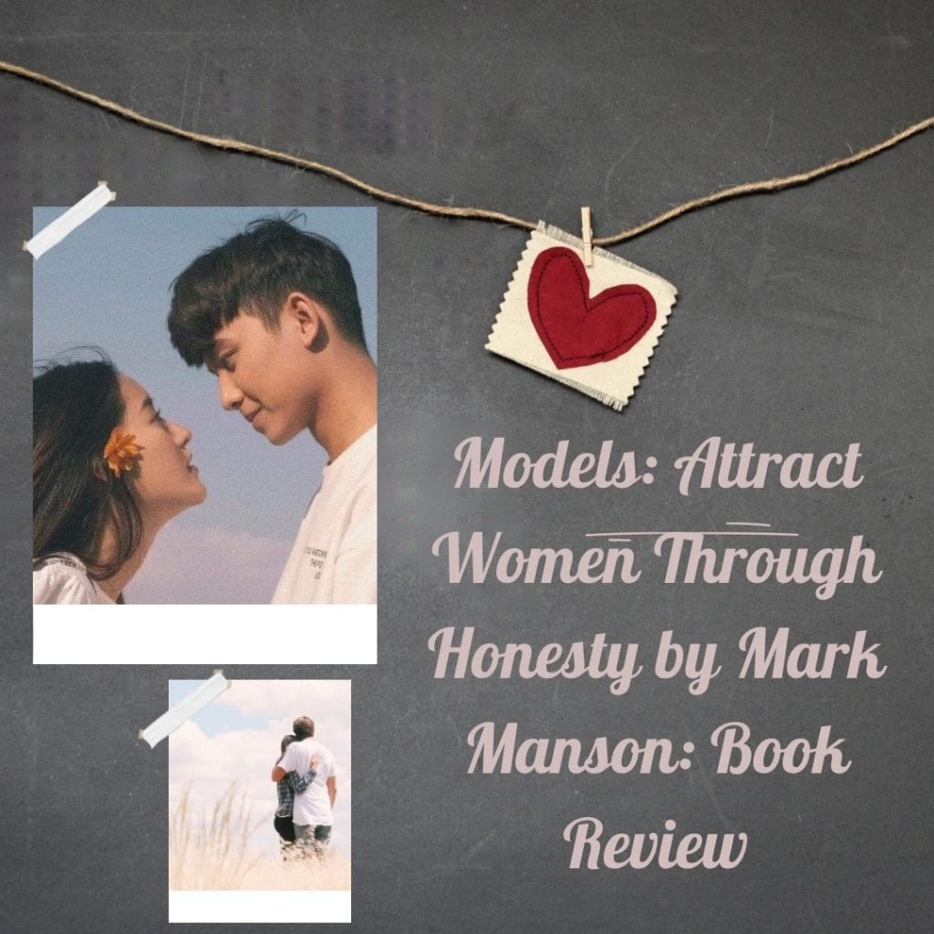 Models: Attract Women through Honesty by Mark Manson: Review